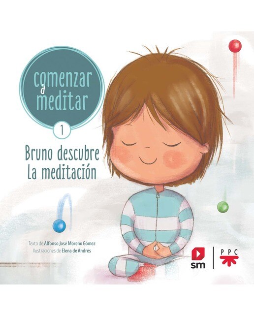 Imagen 0 de Comenzar a meditar 1: Bruno descubre la meditación  (Tapa blanda)