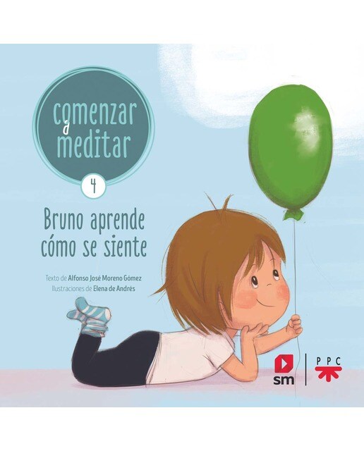 Imagen 0 de Comenzar a meditar 4: Bruno aprende cómo se siente  (Tapa blanda)