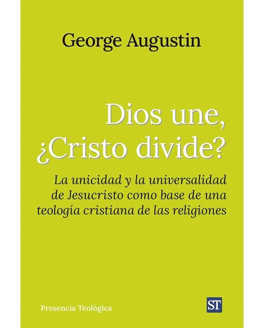 Dios une, ¿Cristo divide?: La unicidad y la universalidad de Jesucristo como base de... (Capa mole com abas) 1