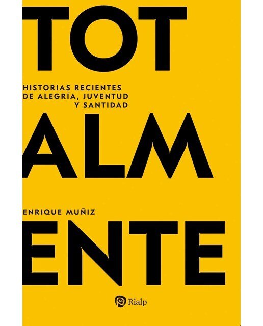 Imagen 0 de Totalmente: Historias recientes de juventud, alegría y santidad  (Tapa blanda)