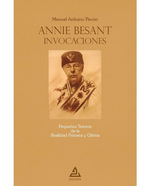 Annie Besant. Invocaciones: Pequeños Tesoros de la Realidad Primera y Última 1