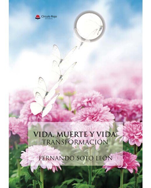 VIDA, MUERTE Y VIDA: TRANSFORMACIÓN 1