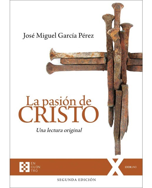 Imagen 0 de La pasión de Cristo: Una lectura original. Segunda edición (Ed. Rústica)