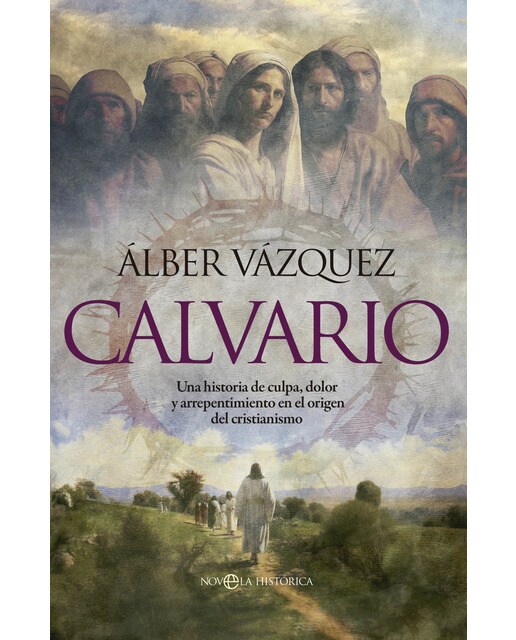 Imagen 0 de Calvario: Una historia de culpa, dolor y arrepentimiento en el origen del cristianismo (Tapa blanda con solapas)