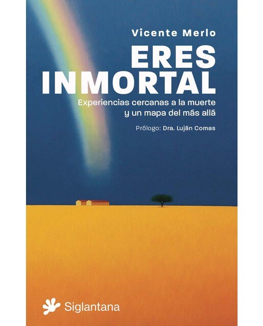 Eres inmortal: Experiencias cercanas a la muerte y un mapa del más allá (Capa mole com abas) 1