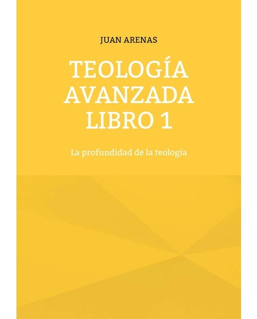 Teología avanzada libro 1: La profundidad de la teología (Capa mole) 1