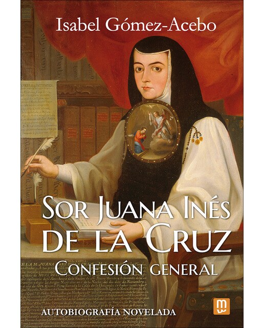 Sor Juana Inés de la Cruz: Confesión general (Capa mole com abas) 1