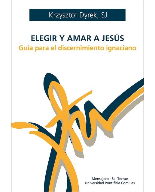 Elegir y amar a Jesús: Guía para el discernimiento ignaciano (Capa mole com abas) 1