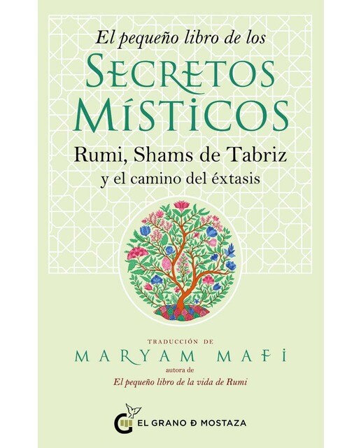 Imagen 1 de El pequeño libro de los secretos místicos: Rumi, Shams de Tabriz y el camino del éxtasis