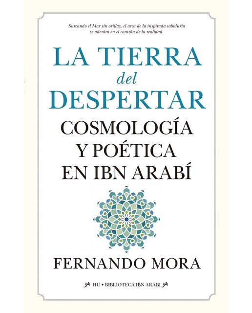 La tierra del despertar: Cosmología y poética en Ibn Arabí (Capa mole) 1