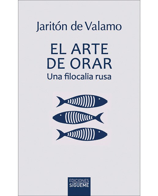 Imagen 0 de El arte de orar: Una filocalia rusa