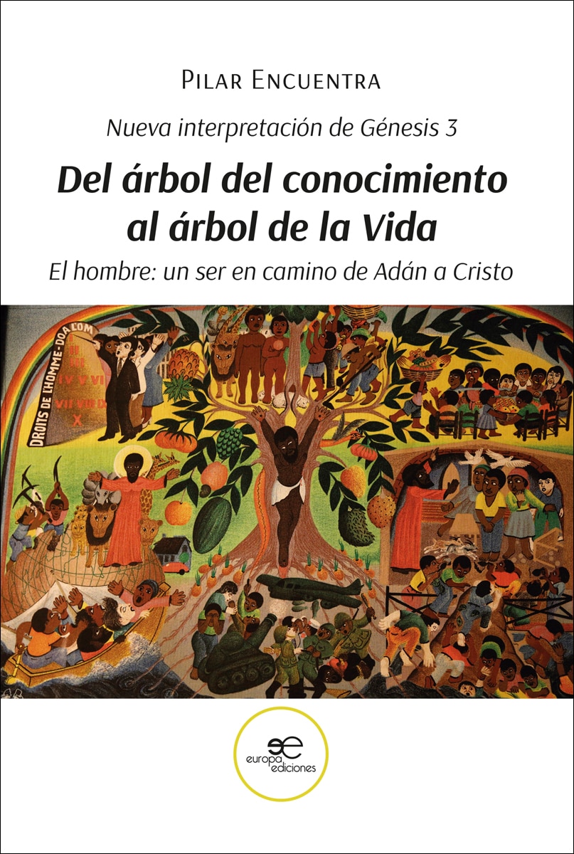 NUEVA INTERPRETACIÓN DE GÉNESIS 3 DEL ÁRBOL DEL CONOCIMIENTO AL ÁRBOL DE LA VIDA: El hombre: un ser en camino de Adán a Cristo
