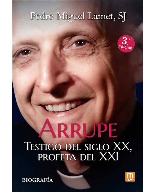 Arrupe: Testigo del Siglo XX, profeta del XXI (Capa mole) 1