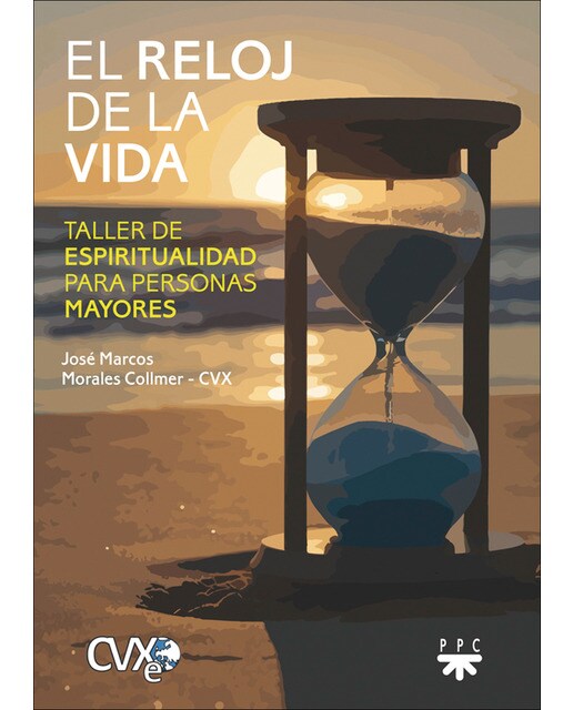 El reloj de la vida: Taller de espiritualidad para personas mayores (Capa mole) 1