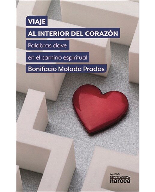 Viaje al interior del corazón: Palabras clave en el camino espiritual 1