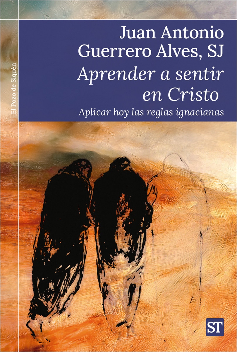 Aprender a sentir en Cristo: Aplicar hoy las reglas ignacianas (Capa mole) 1