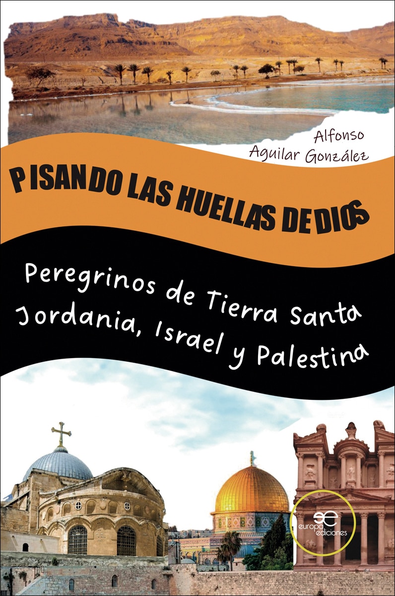 Imagem 0 de PISANDO LAS HUELLAS DE DIOS: Peregrinos de Tierra Santa Jordania, Israel y Palestina