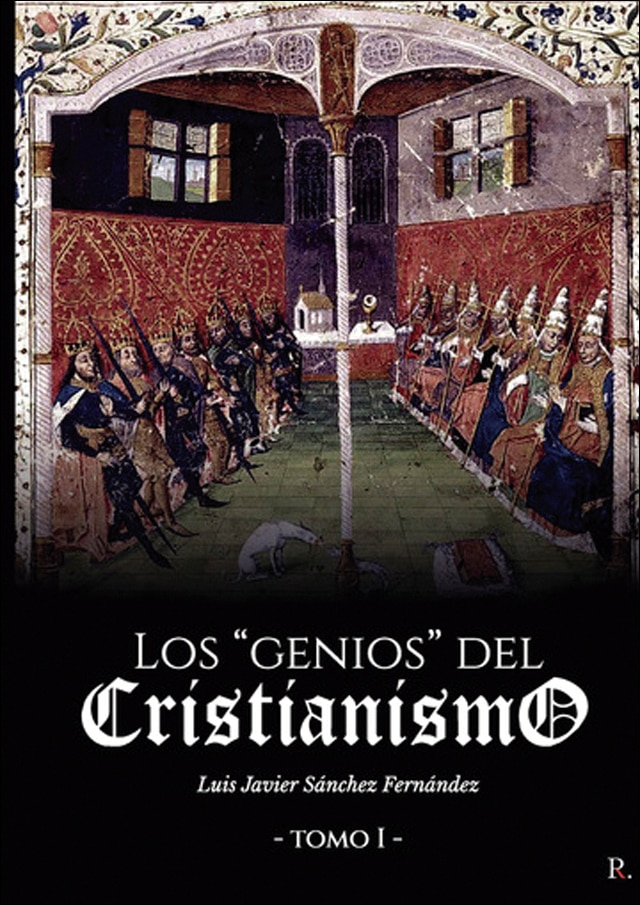 Los "genios" del Cristianismo. Tomo I