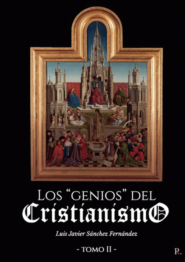 Los "genios" del Cristianismo. Tomo II