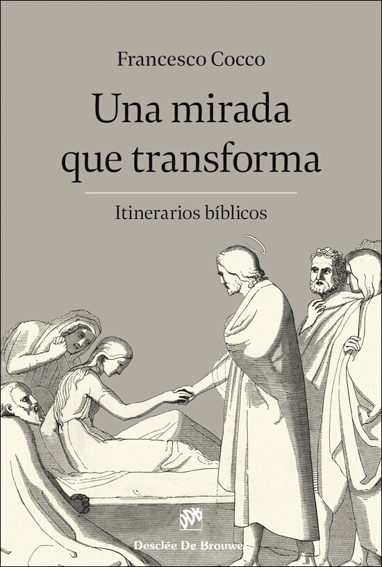 Imagen 1 de Una mirada que transforma. Itinerarios bíblicos  (Tapa blanda con solapas)