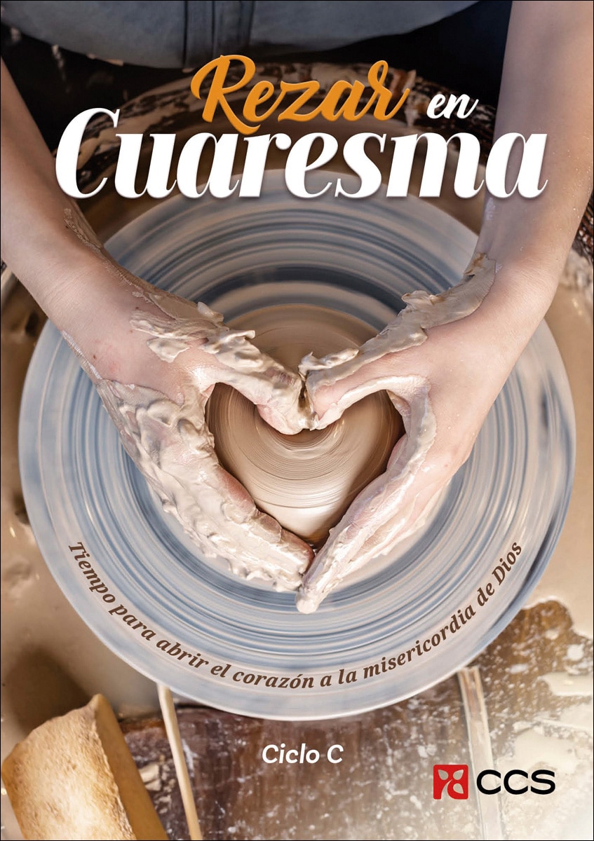 Rezar en Cuaresma. Ciclo C: Tiempo para abrir el corazón a la misericordia de Dios (Capa mole) 1