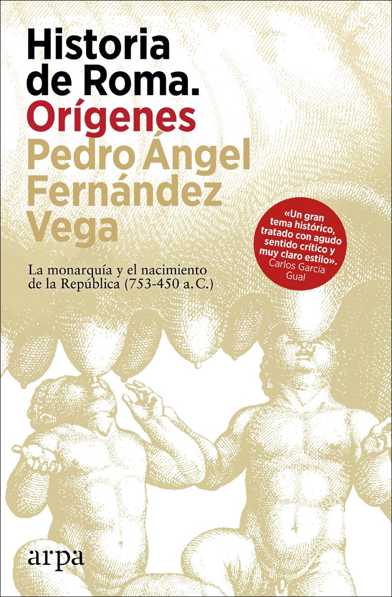 Historia de Roma. Orígenes: La monarquía y el nacimiento de la República (753-450 a. C.) (Capa dura) 1