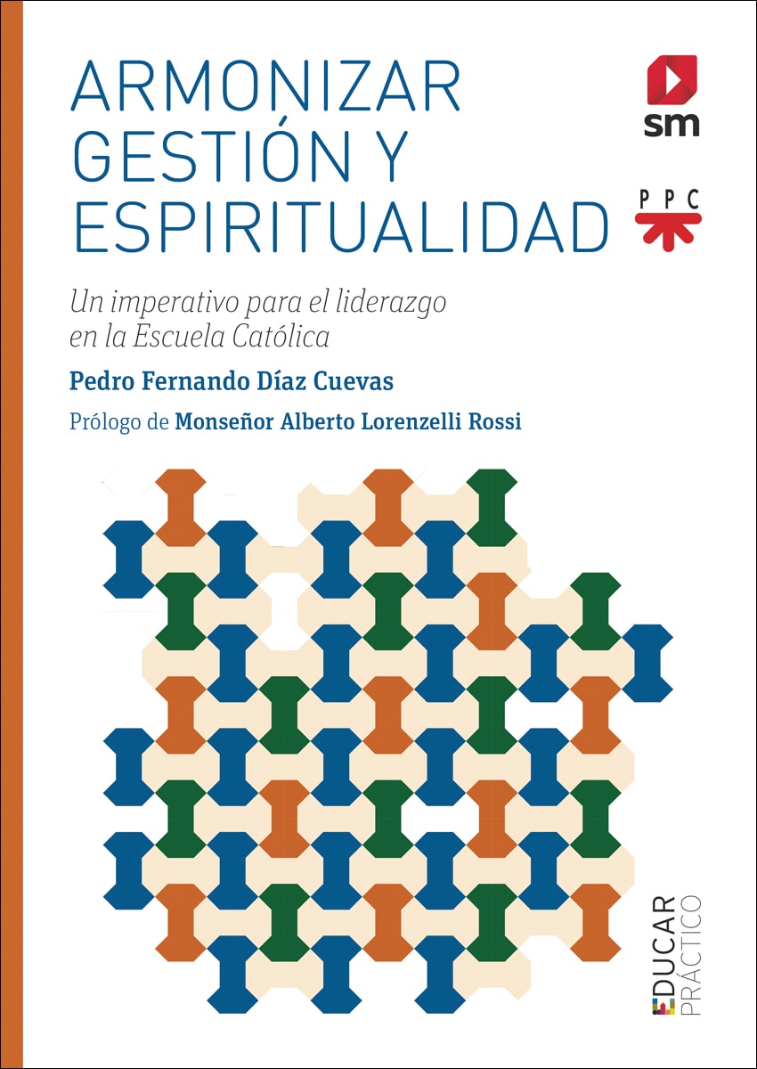 Armonizar gestión y espiritualidad: Un imperativo para el liderazgo en la Escuela Católica (Capa mole) 1