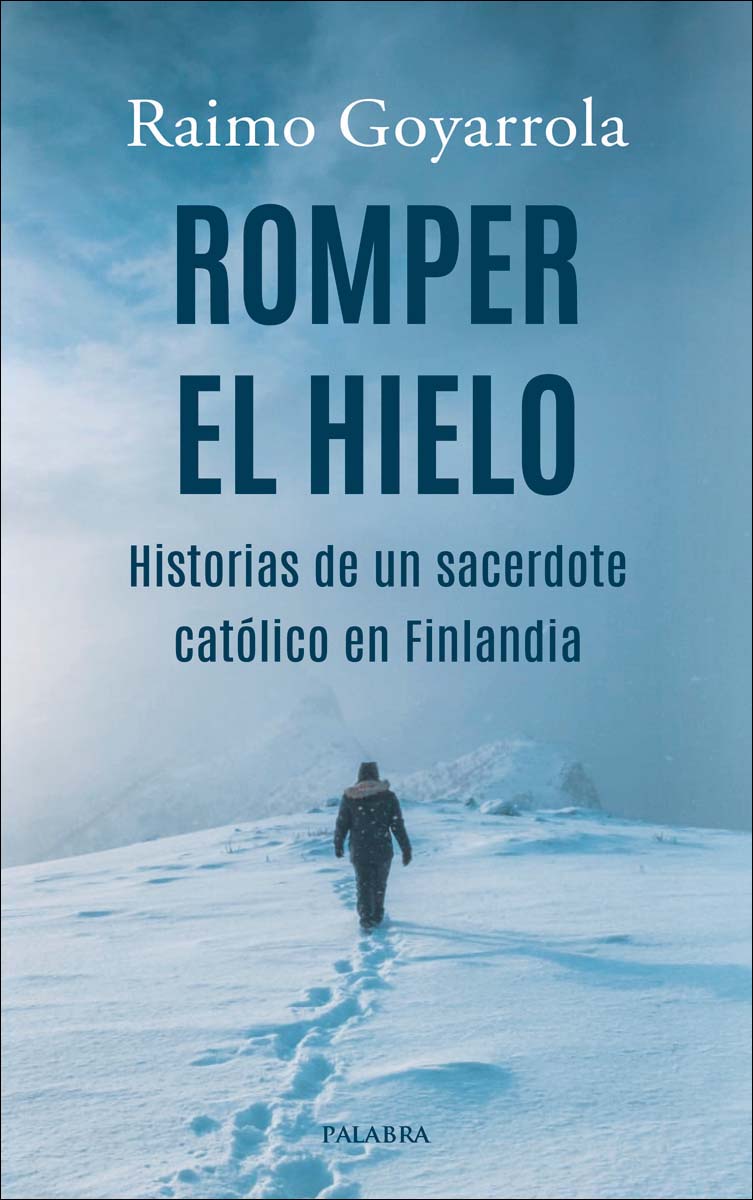 Imagen 0 de Romper el hielo: Historias de un sacerdote católico en Finlandia  (Tapa blanda con solapas)