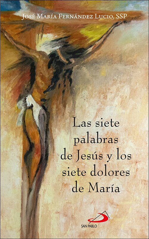 Las siete palabras de Jesús y los siete dolores de María (Capa mole) 1