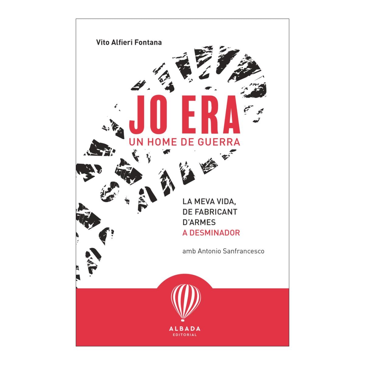 Jo era un home de guerra: La meva vida, de fabricant d'armes a desminador (Capa mole) 1