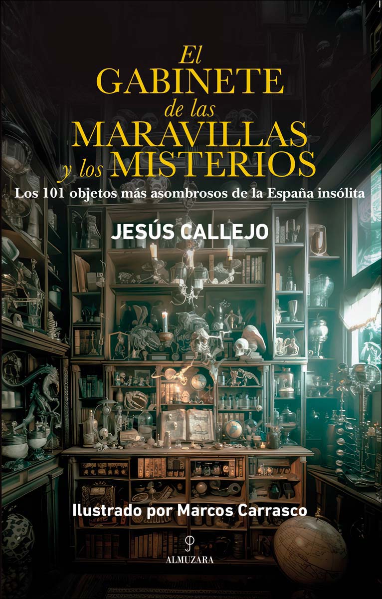 Imagen 0 de El gabinete de las maravillas y los misterios: Los 101 objetos más asombrosos de la España insólita  (Tapa blanda)