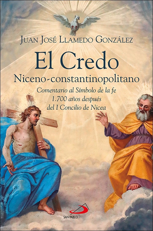 El Credo Niceno-constantinopolitano: Comentario al Símbolo de la fe 1.700 años después del I Concilio de Nicea (Capa mole com abas) 1