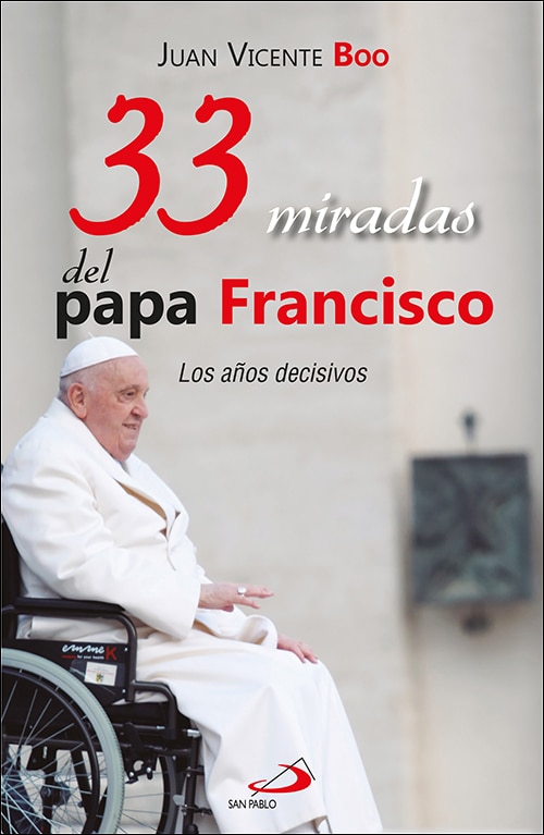 33 miradas del papa Francisco: Los años decisivos (Capa mole com abas) 1