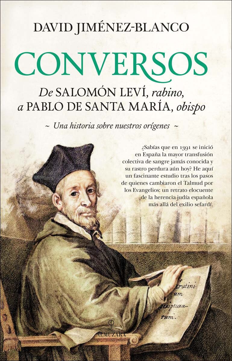 Conversos: De Salomón Leví, rabino, a Pablo de Santa María, obispo. Una historia sobre nuestros orígenes (Capa dura) 1