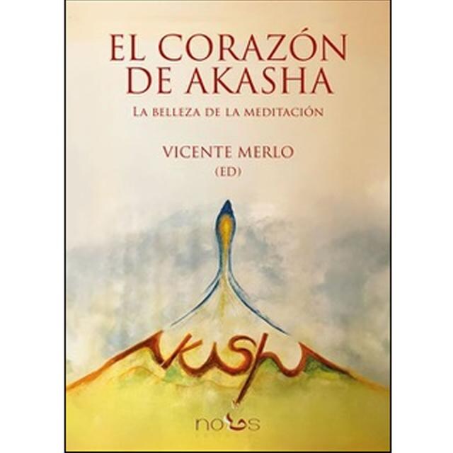 Imagen 0 de EL CORAZÓN DE AKASHA: LA BELLEZA DE LA MEDITACIÓN  (Tapa blanda con solapas)
