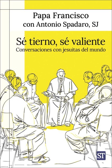 Imagem 0 de Sé tierno, sé valiente: Conversaciones con jesuitas del mundo (Capa mole)