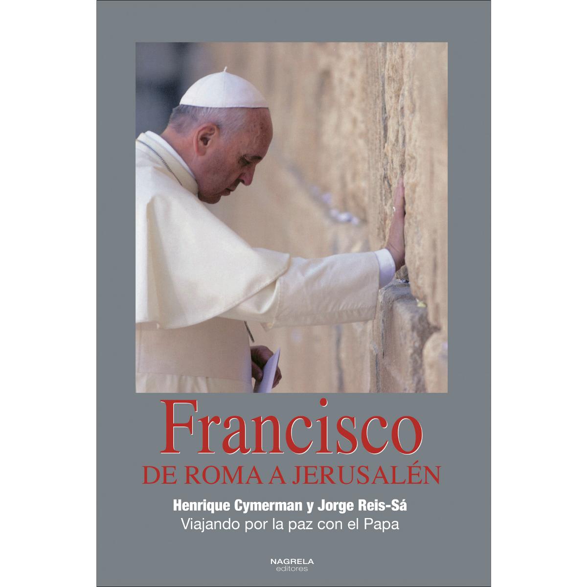 Imagem 0 de FRANCISCO. DE ROMA A JERUSALÉN: VIAJANDO POR LA PAZ CON EL PAPA