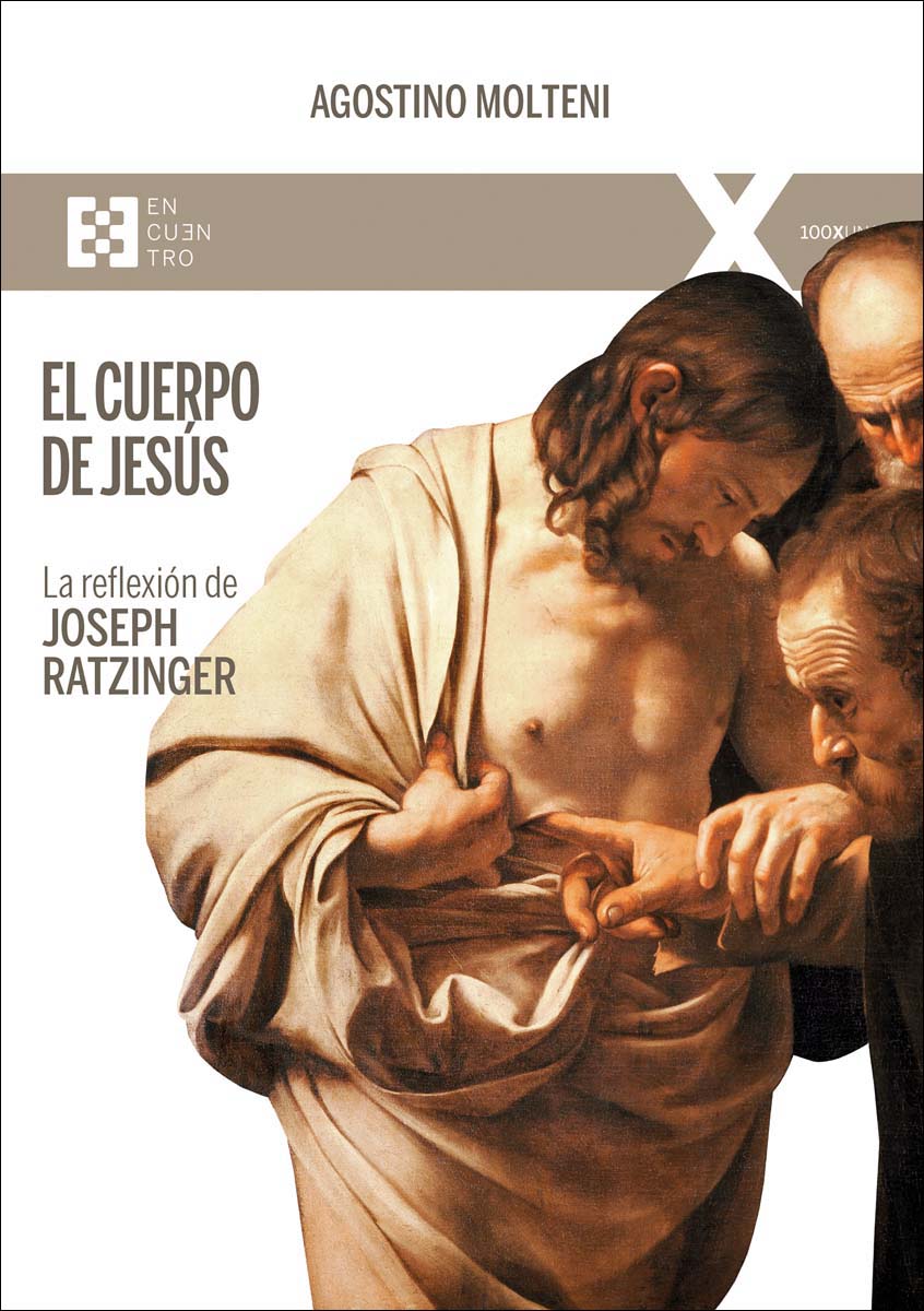 El cuerpo de Jesús: La reflexión de Joseph Ratzinger 1