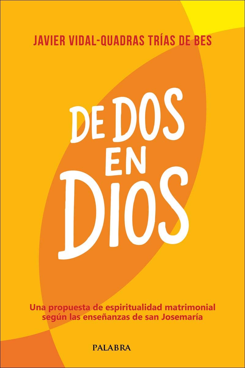 De dos en Dios: Una propuesta de espiritualidad matrimonial según las enseñanzas de san Josemaría (Capa mole com abas) 1