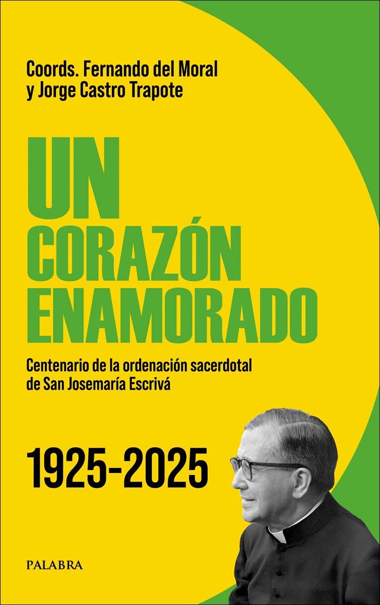 Imagem 0 de Un corazón enamorado: Centenario de la ordenación sacerdotal de San Josemaría Escrivá 1925-2025 (Capa mole com abas)