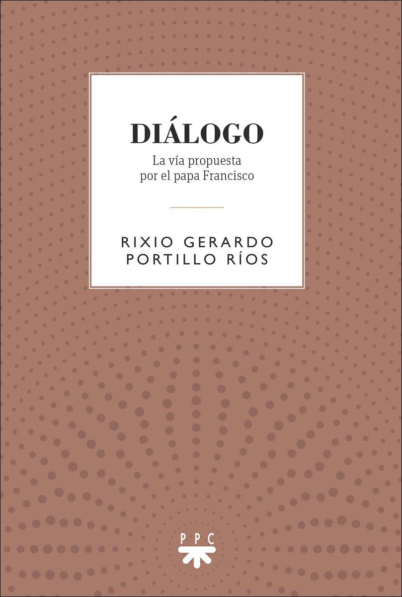 Diálogo: La vía propuesta por el papa Francisco (Capa mole) 1