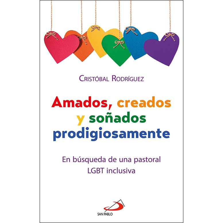 Amados, creados y soñados prodigiosamente: En búsqueda de una pastoral LGBT inclusiva (Capa mole com abas) 1