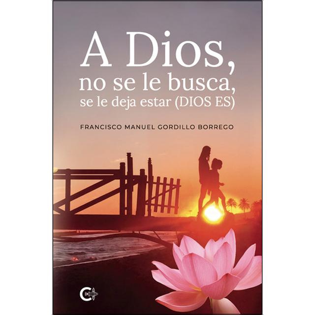 A dios, no se le busca, se le deja estar (dios es) 1
