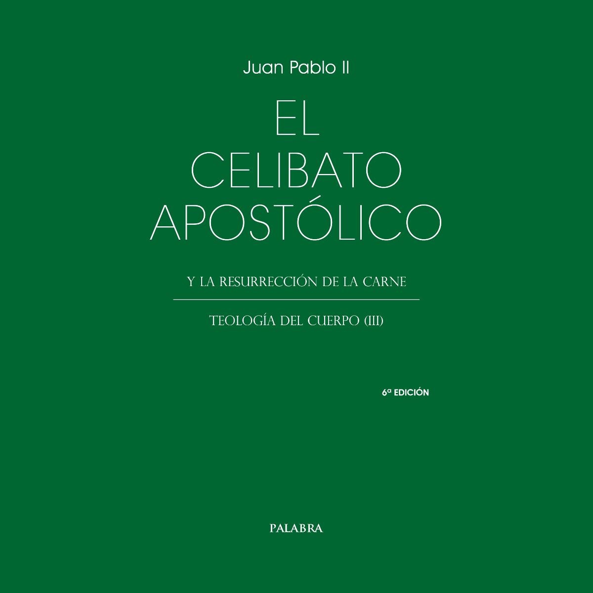 El celibato apostólico: Y la resurrección de la carne. Teología del cuerpo (III) (Capa mole com abas) 1