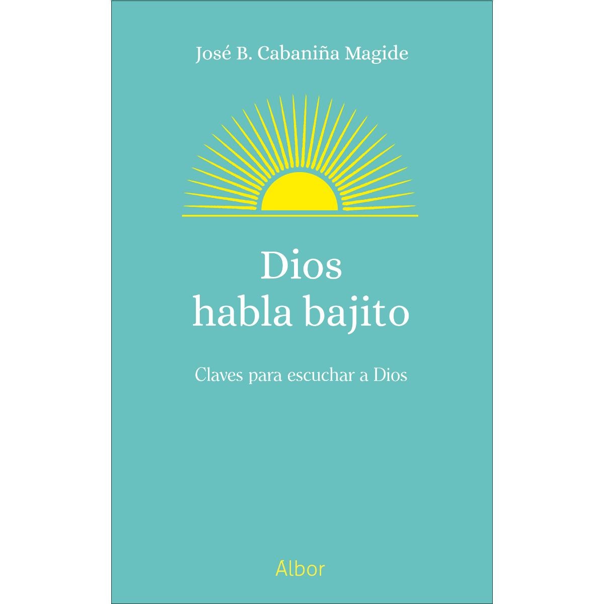 Dios habla bajito: Claves para escuchar a Dios (Capa mole com abas) 1