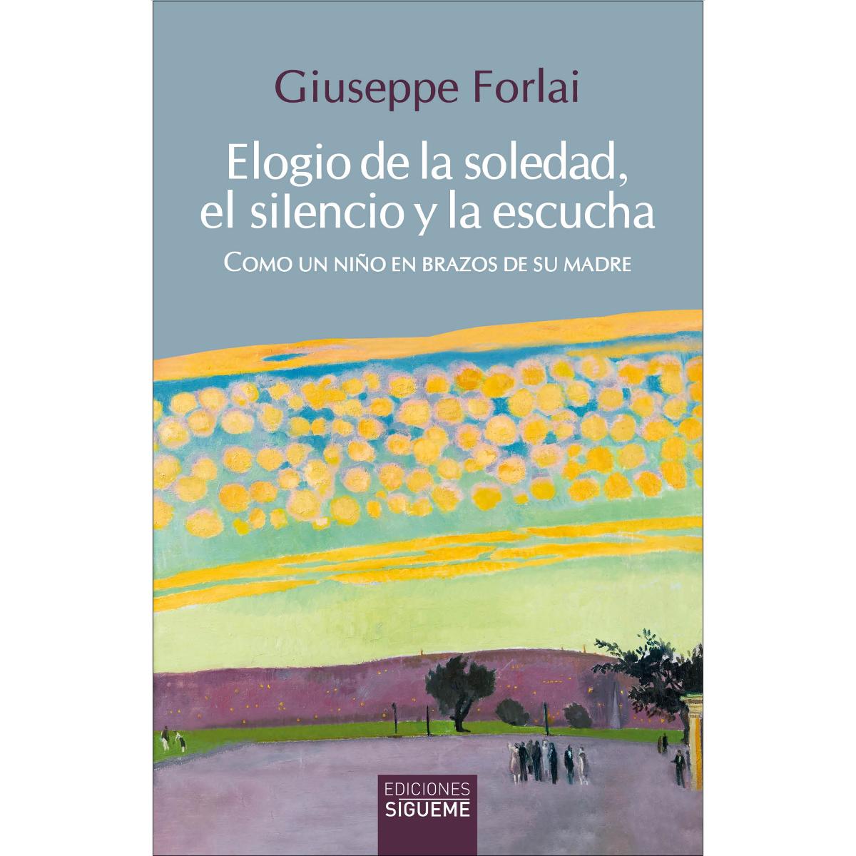 Elogio de la soledad, el silencio y la escucha: Como un niño en brazos de su madre 1