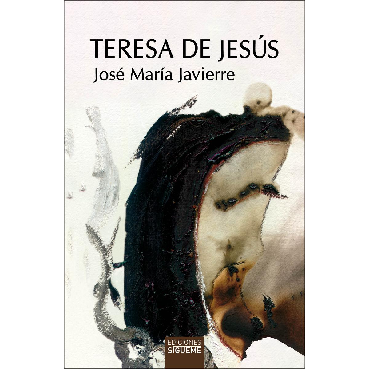 Teresa de Jesús: Aventura humana y sagrada de una mujer 1