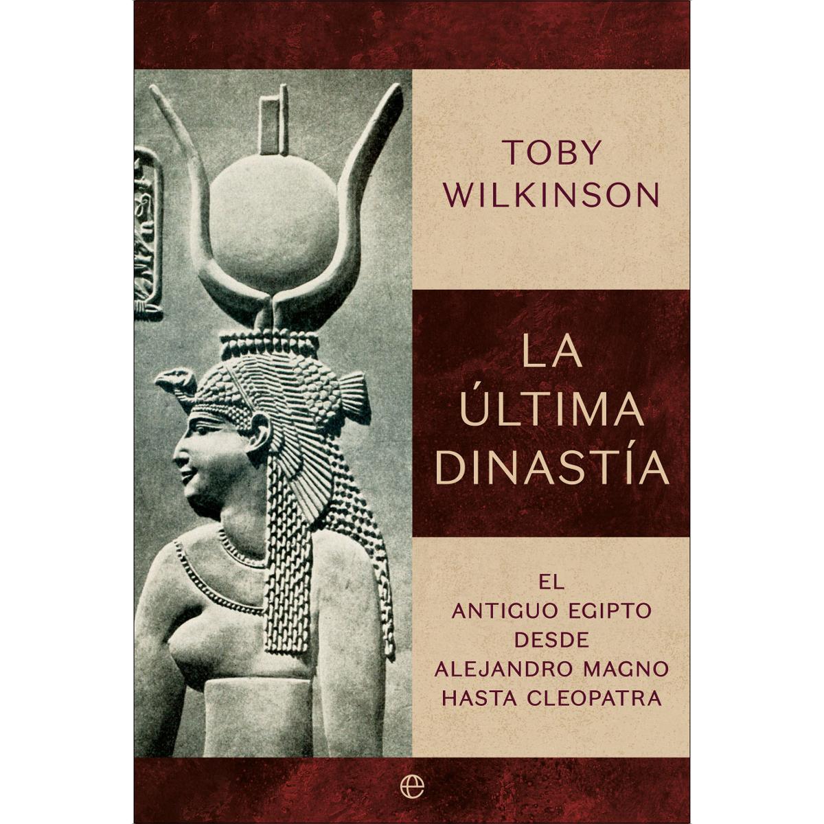 La última dinastía: El Antiguo Egipto desde Alejandro Magno hasta Cleopatra (Capa mole com abas) 1
