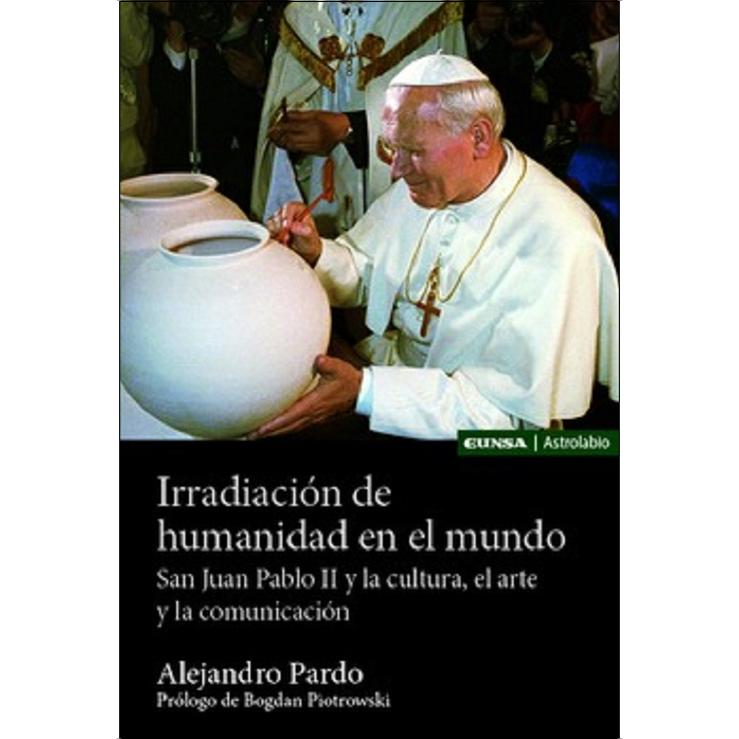 Irradiación de humanidad en el mundo: San Juan Pablo II y la cultura, el arte y la comunicación 1