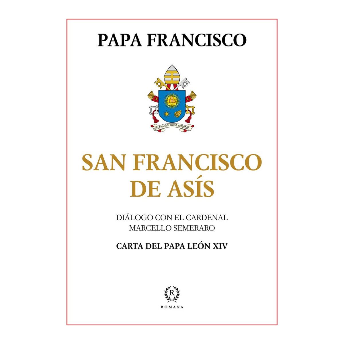 Imagem 0 de SAN FRANCISCO DE ASÍS: LA MIRADA DEL PAPA FRANCISCO SOBRE EL SANTO DE ASÍS